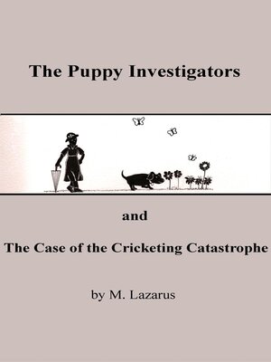 cover image of The Puppy Investigators and the Case of the Cricketing Catastrophe
